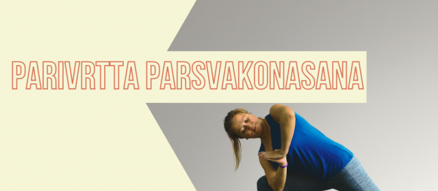 Parivrtta parsvakonasana – Postura da Semana