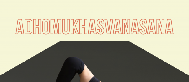 Adhomukhasvanasana – Postura da Semana