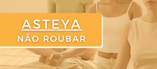 Asteya – Não roubar