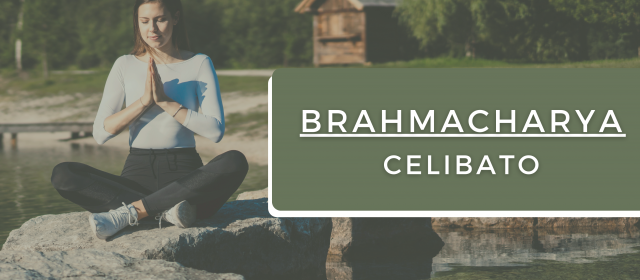 Brahmacharya – Celibato