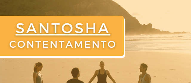 Santosha – Contentamento