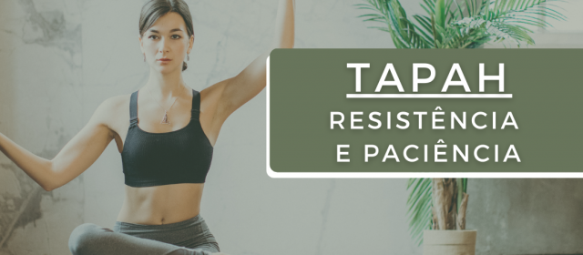 Tapah – Resistência e Paciência