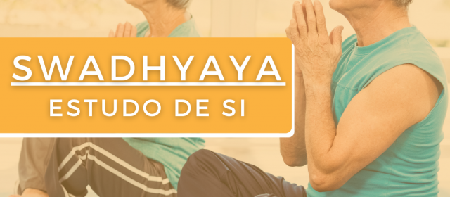 Swadhyaya – Estudo de si mesmo