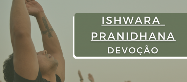 Ishwara Pranidhana – Devoção