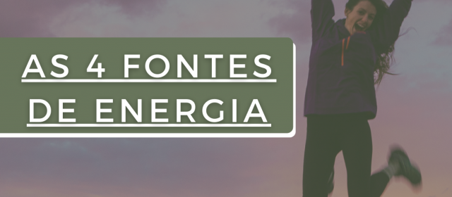 As 4 fontes de energia